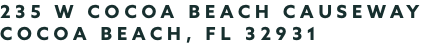 235 W Cocoa Beach Causeway Cocoa Beach, FL 32931